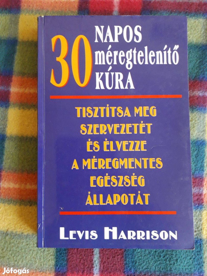 Levis Harrison: 30 napos méregtelenítő kúra