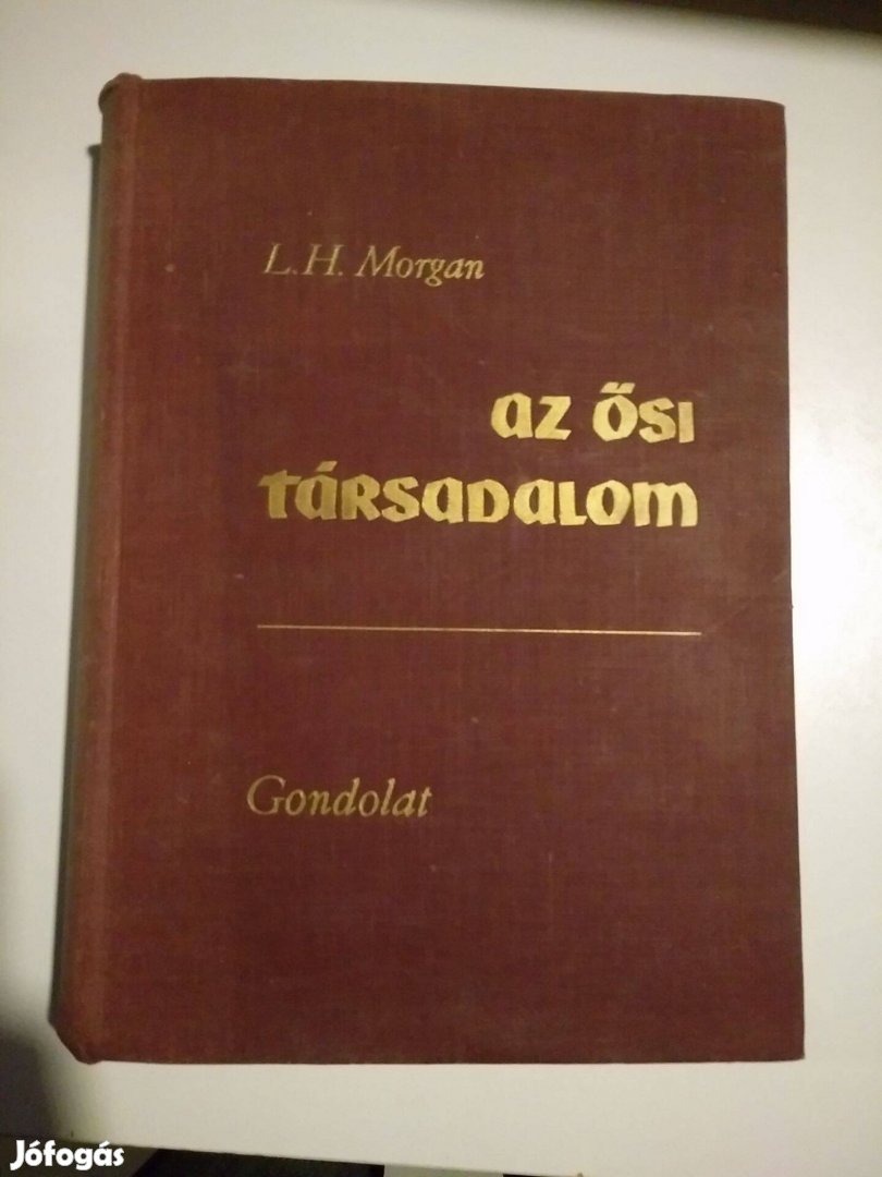 Lewis H. Morgan - Az ősi társadalom