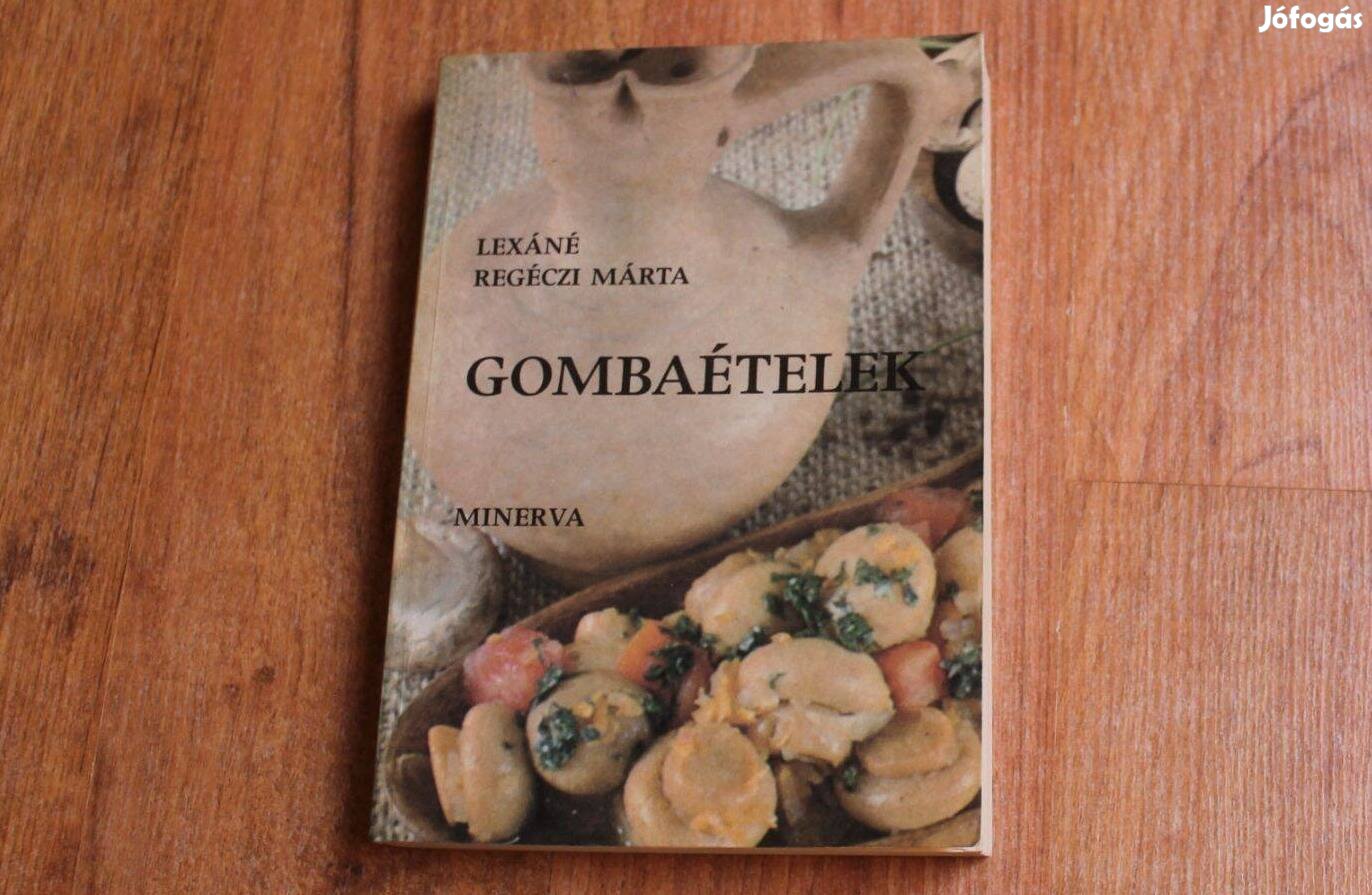 Lexáné Regéczi Márta - Gombaételek