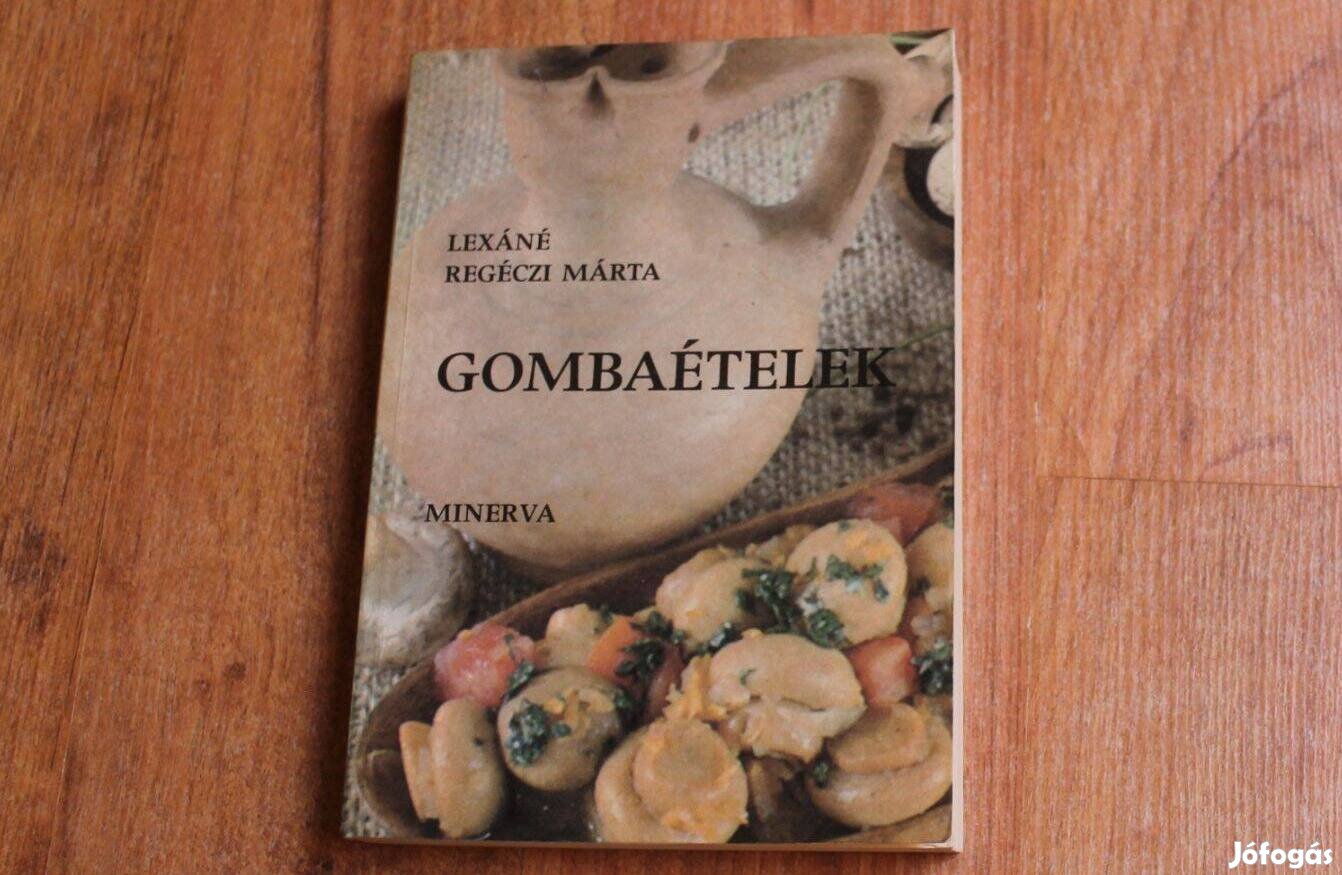 Lexáné Regéczi Márta - Gombaételek