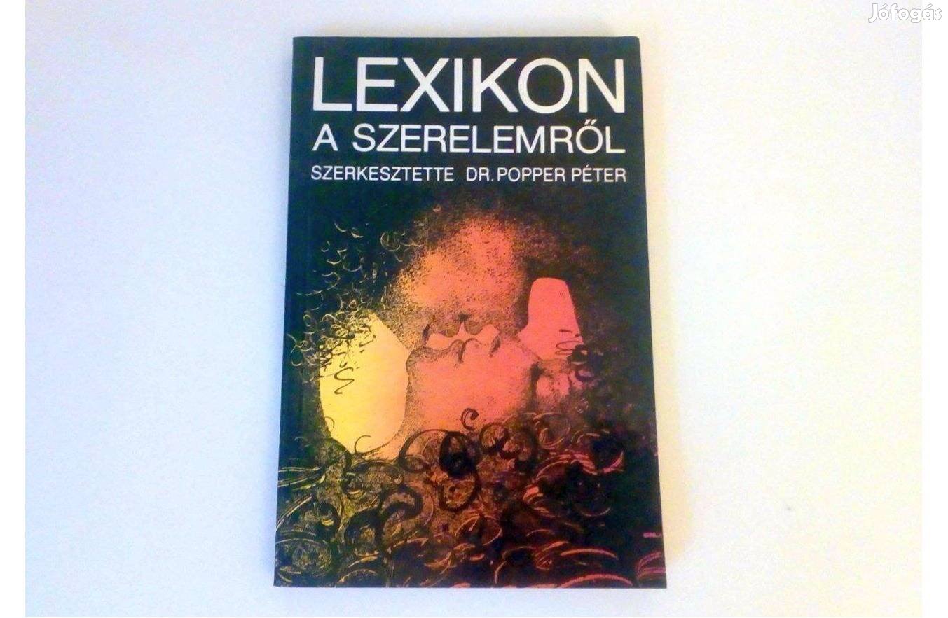 Lexikon a szerelemről * Szerkesztette: Dr. Popper Péter * 400 Ft