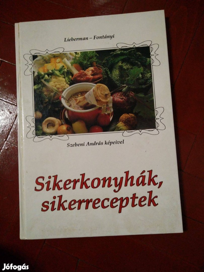 Lieberman Klára - Fontányi Rita - Sikerkonyhák, sikerreceptek