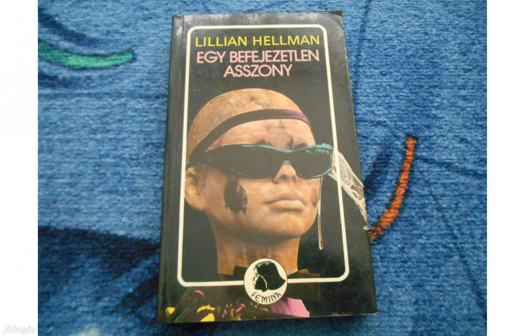 Lillian Hellman: Egy befejezetlen asszony