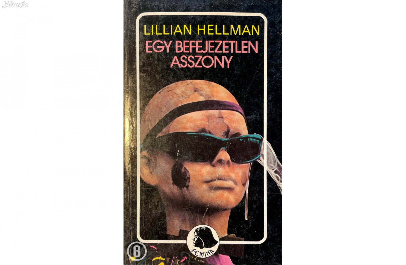 Lillian Hellman: Egy befejezetlen asszony