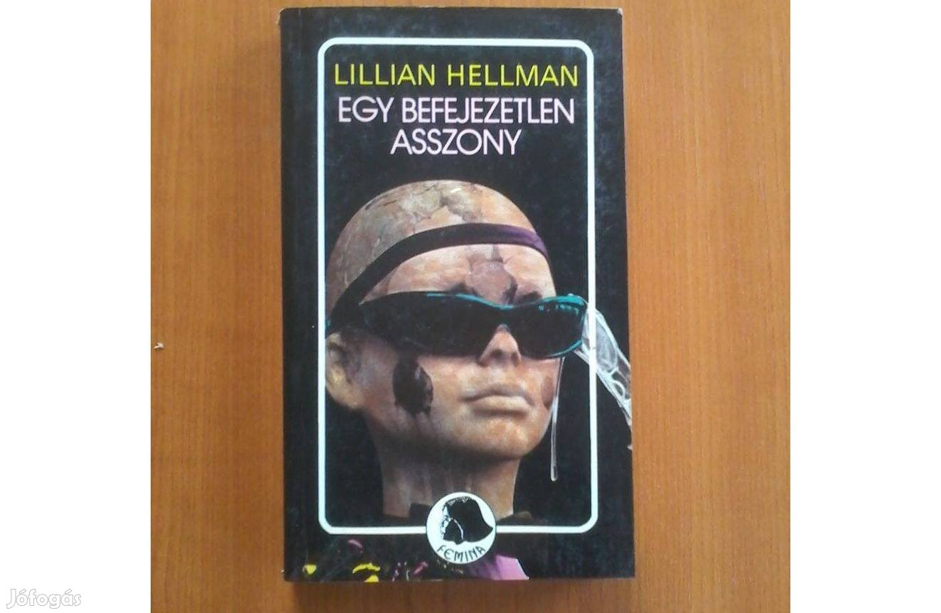 Lillian Hellman: Egy befejezetlen asszony