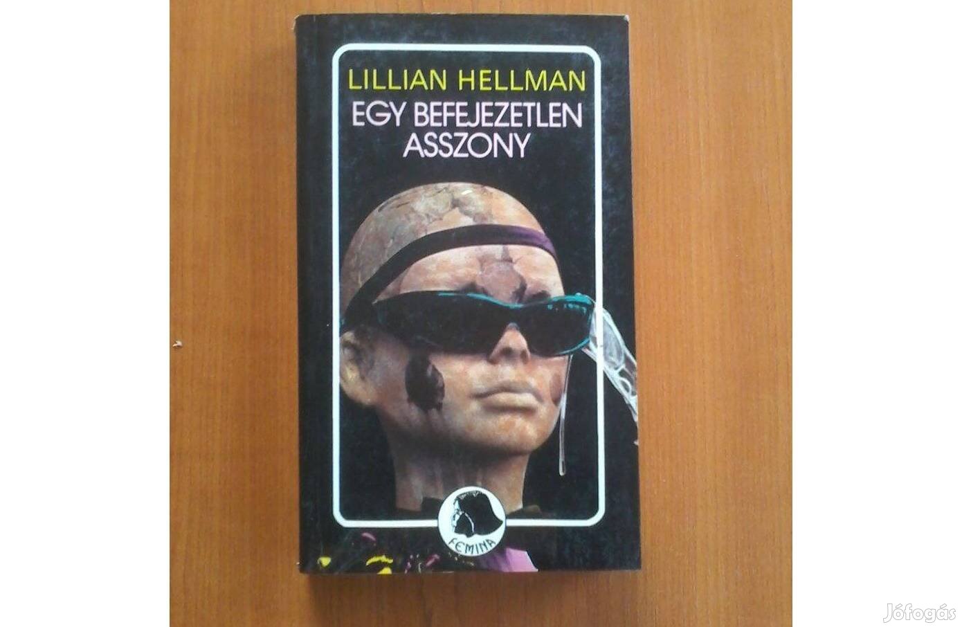 Lillian Hellman: Egy befejezetlen asszony