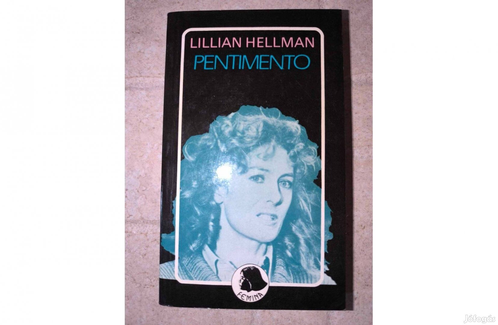 Lillian Hellman - Pentimento