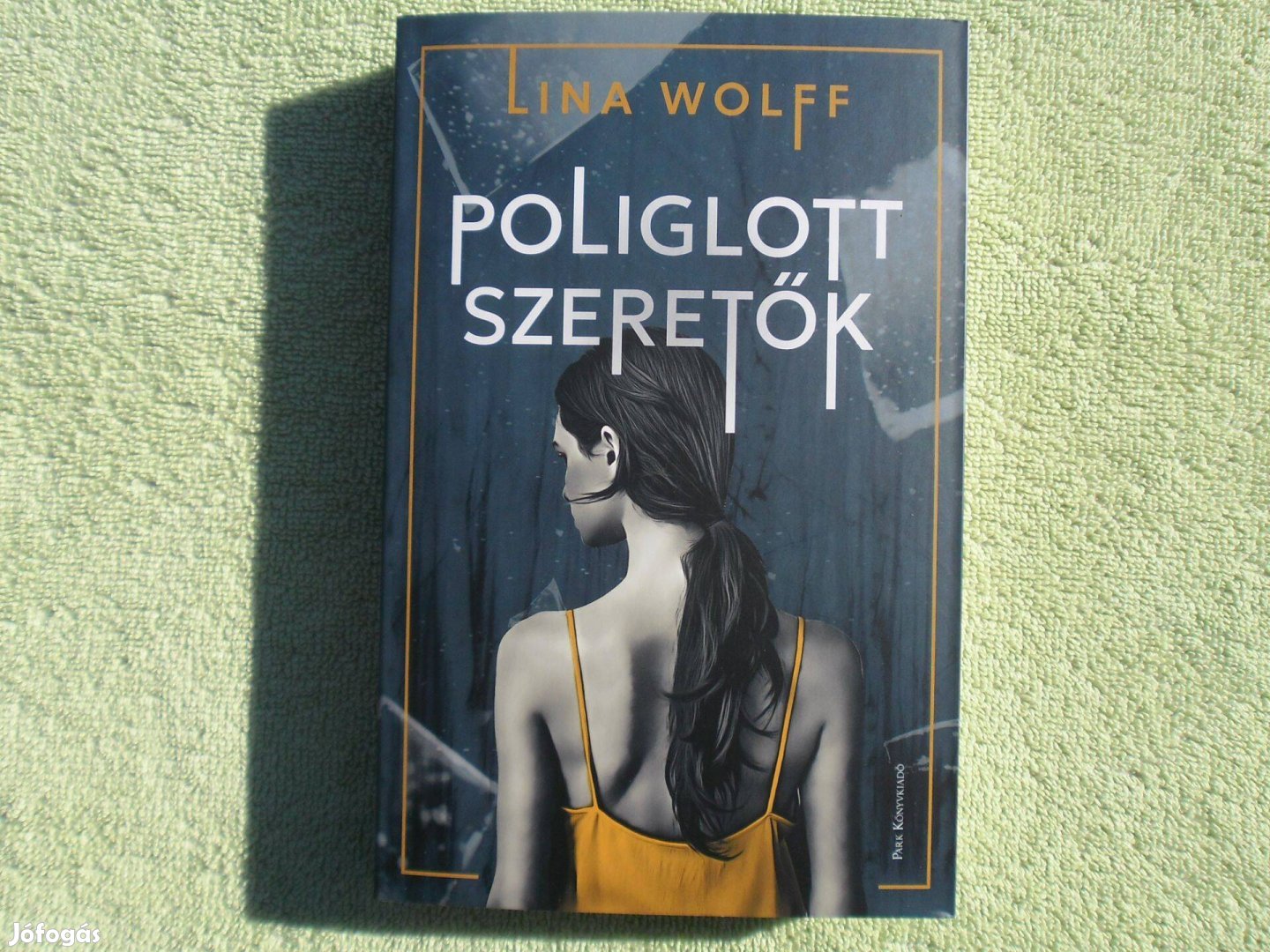 Lina Wolff: Poliglott szeretők