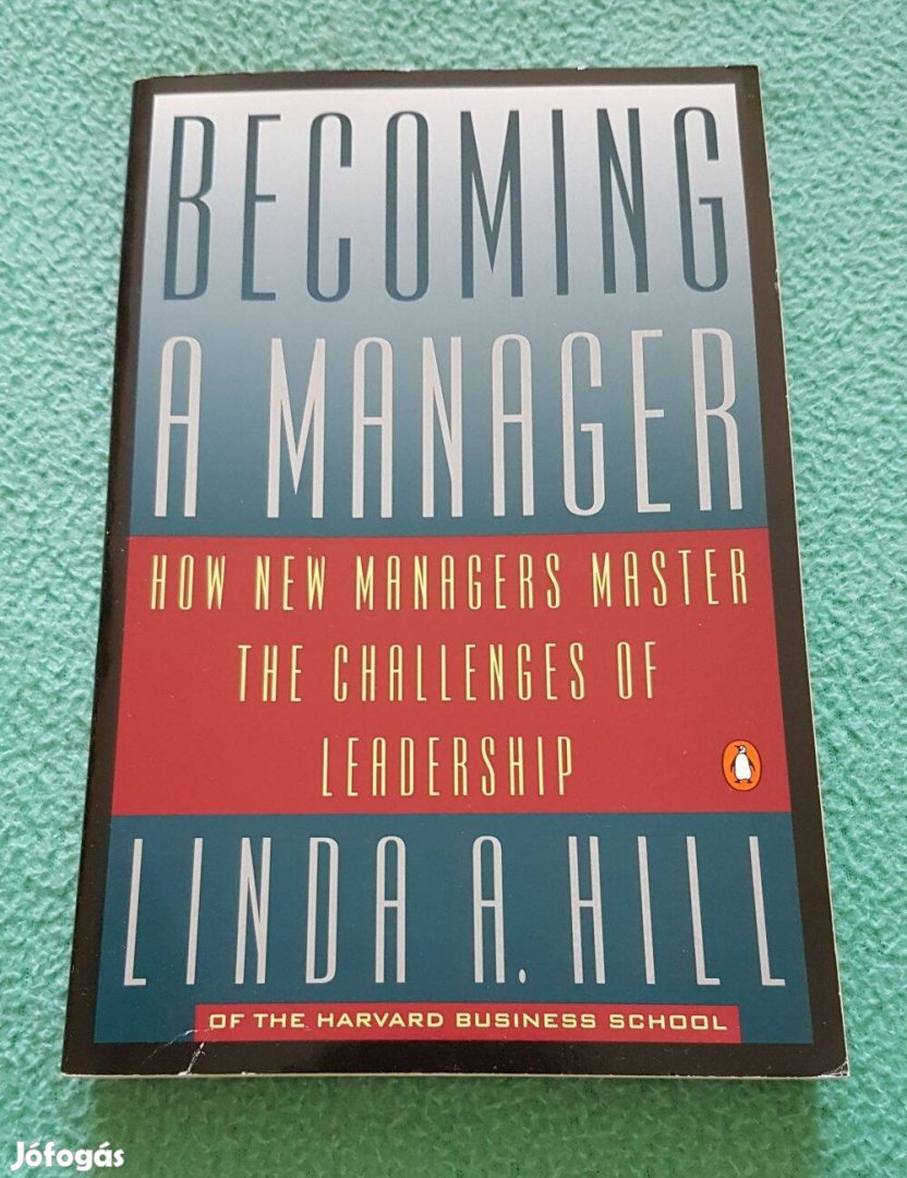 Linda A. Hill - Becoming A Manager könyv (angol nyelvű)