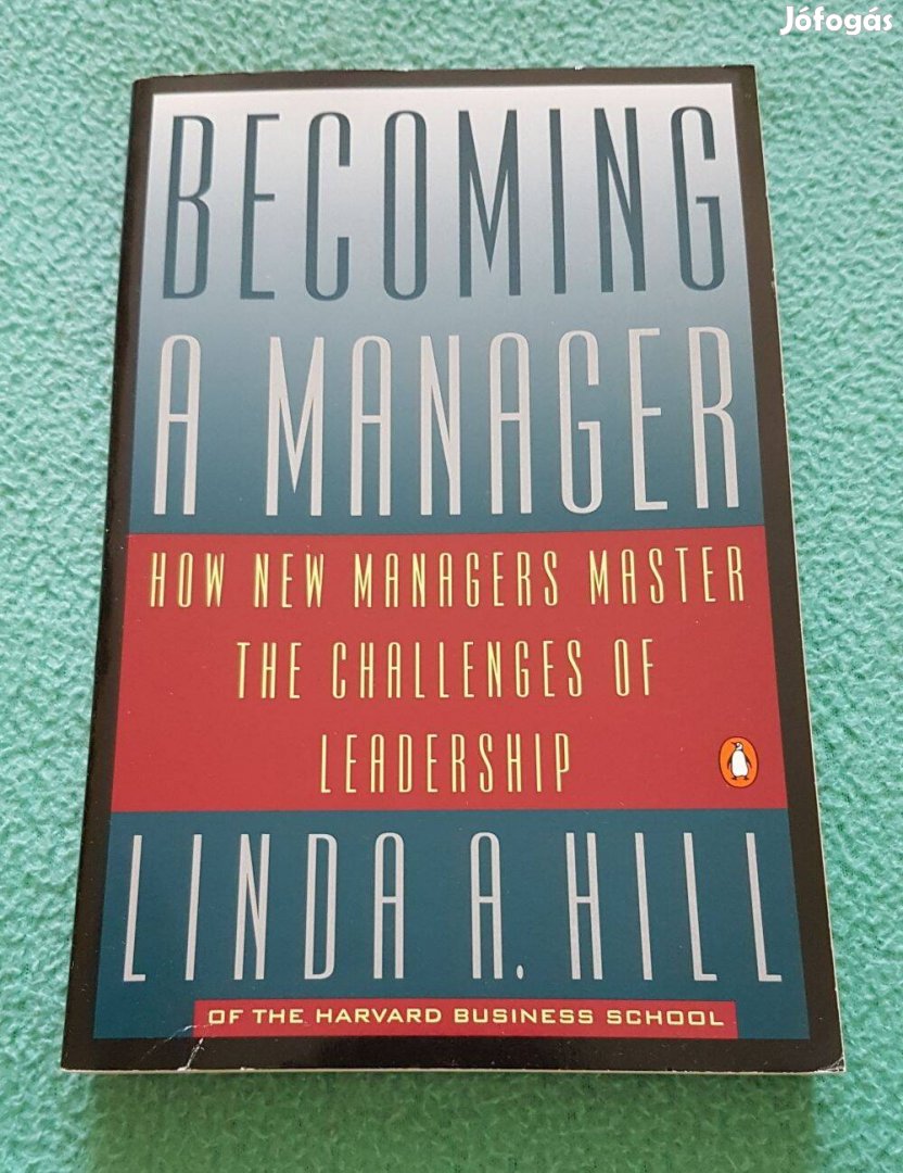 Linda A. Hill - Becoming A Manager könyv (angol nyelvű)