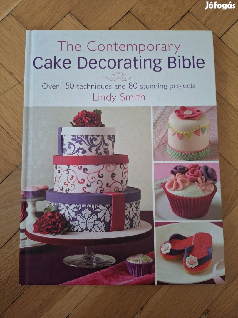 Lindy Smith: The Contemporary Cake Decorating Bible