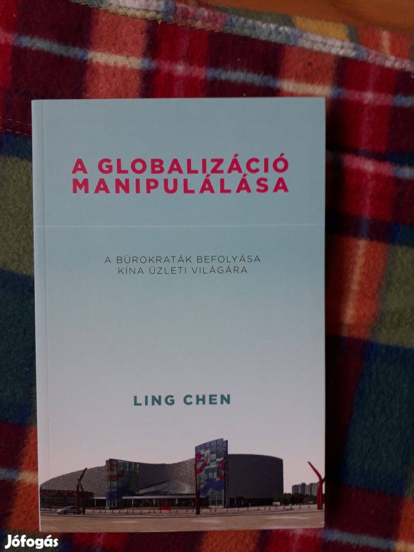 Ling Chen: A globalizáció manipulálása
