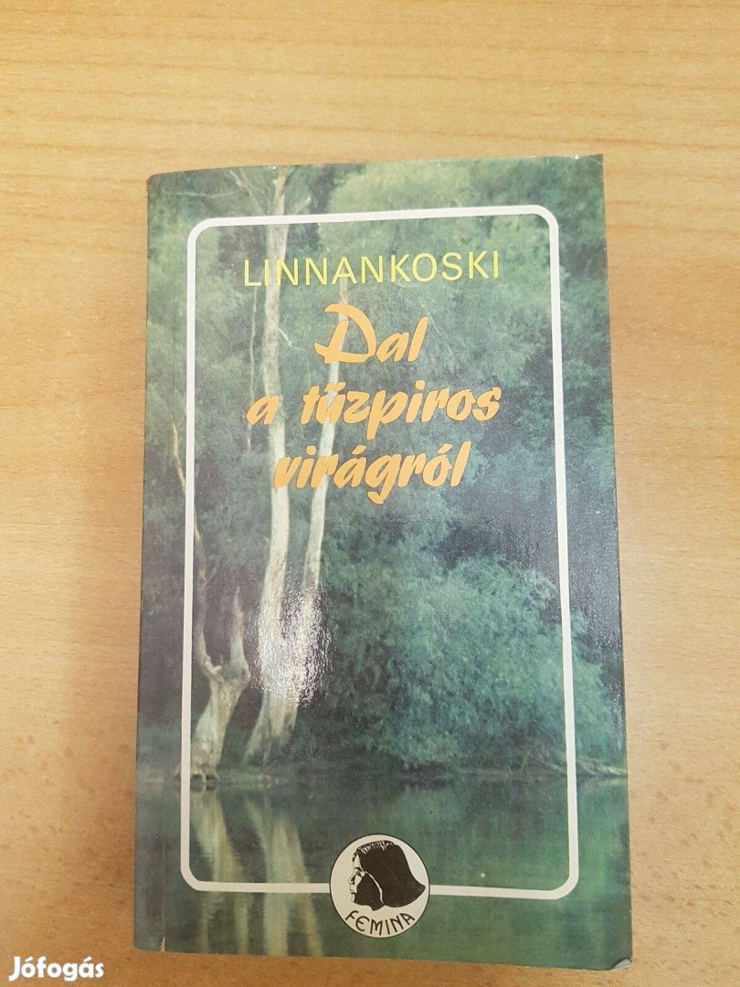 Linnankoski : Dal a tűzpiros virágról (könyv)