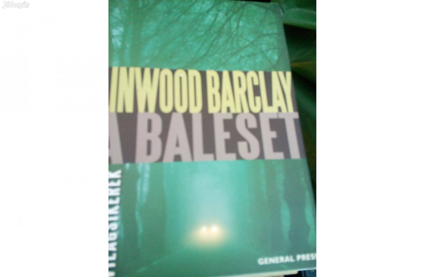 Linwood Barclay - A baleset 500 forintért eladó