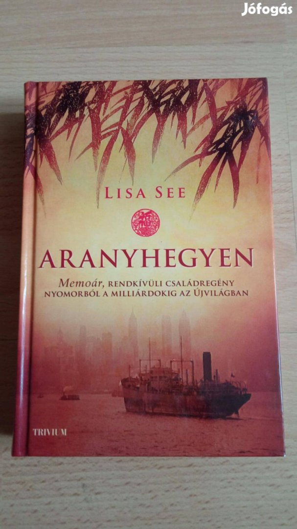 Lisa See Aranyhegyen - Memoár, rendkívüli családregény 1800 Ft