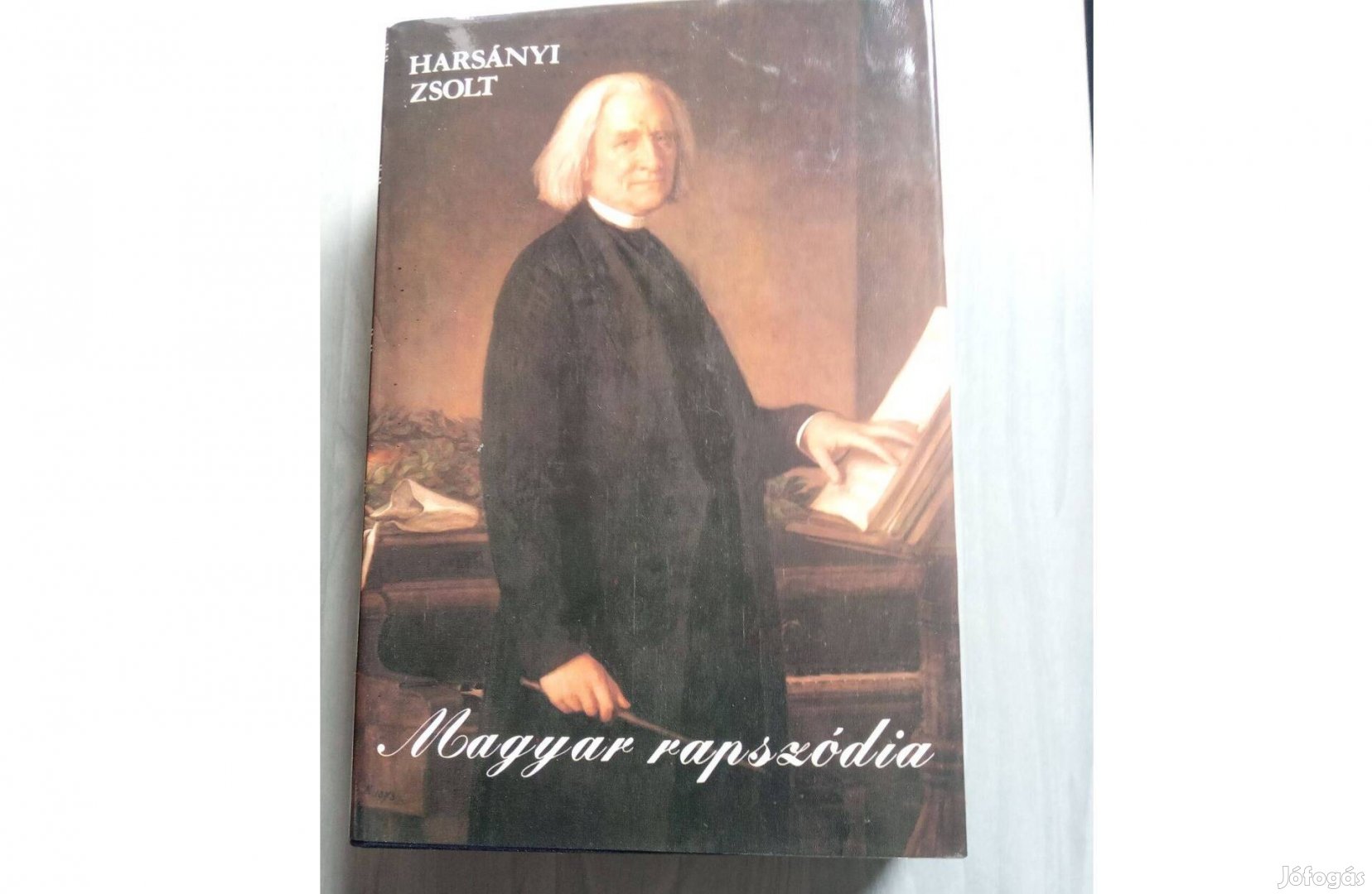 Liszt Ferenc élete - Harsányi Zsolt Magyar rapszódia