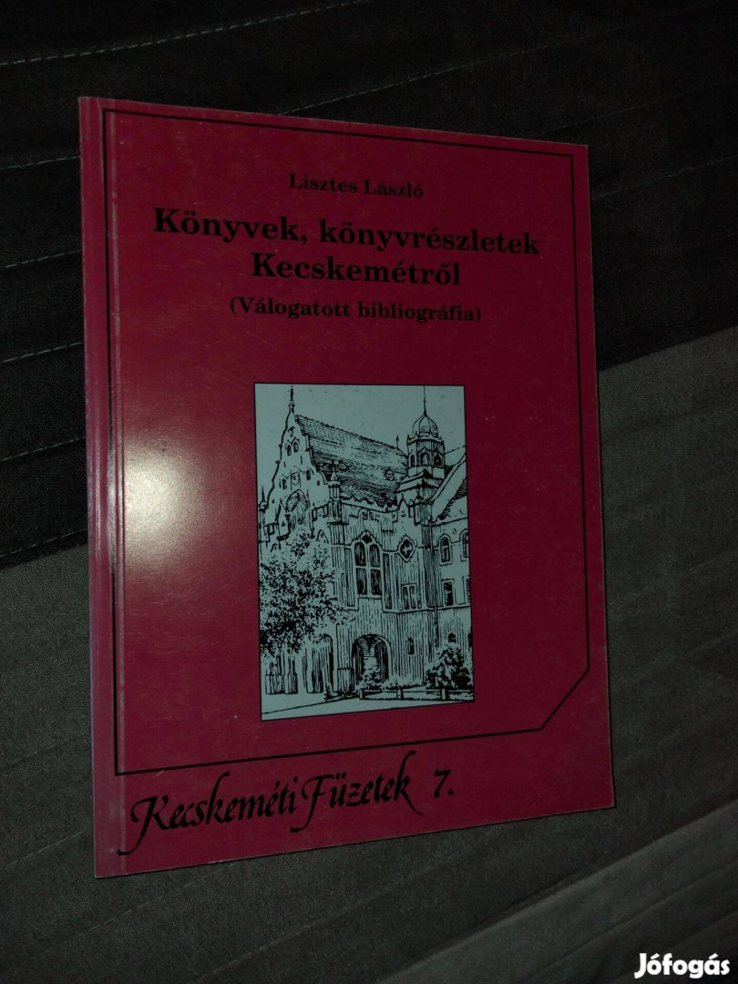 Lisztes László : Könyvek, könyvrészletek Kecskemétről