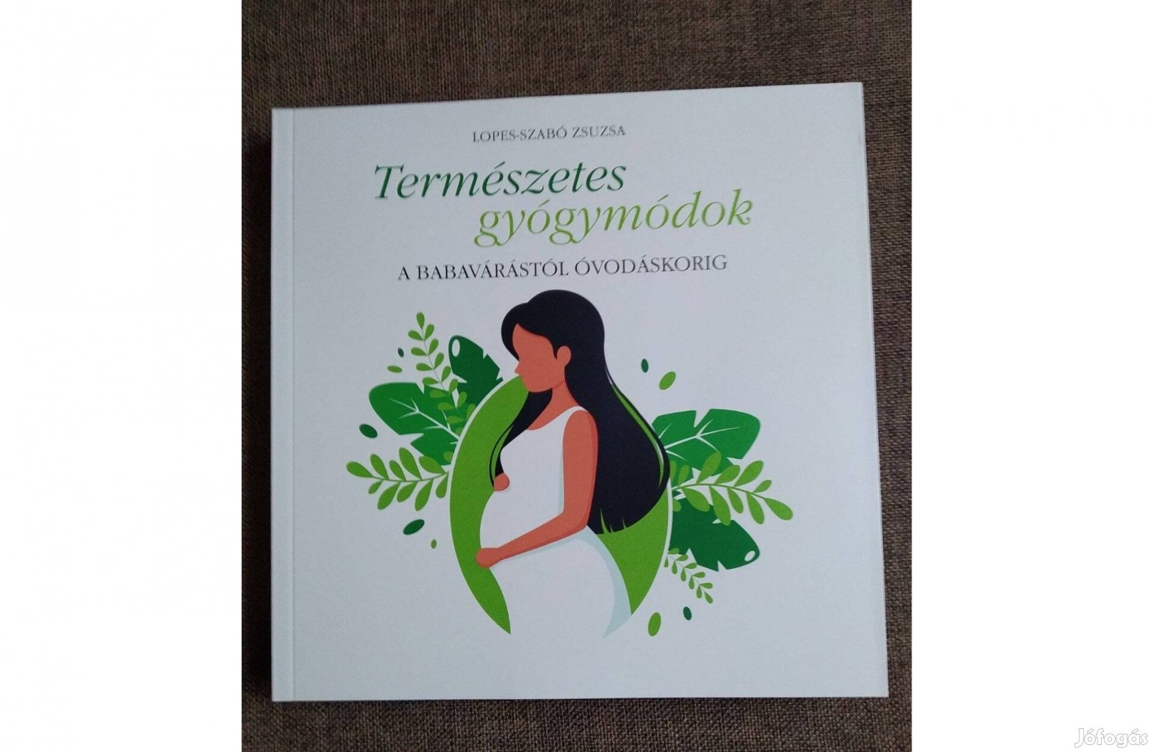 Lopes-Szabó Zsuzsa Természetes gyógymódok a babavárástól