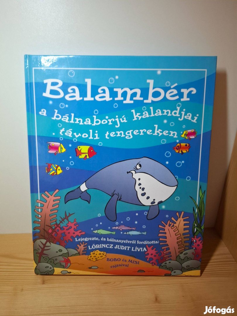 Lőrincz Judit Lívia: Balambér, a bálnaborjú kalandjai