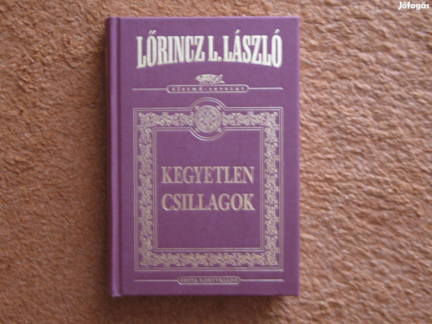 Lőrincz L. László Kegyetlen csillagok / Életmű sorozat