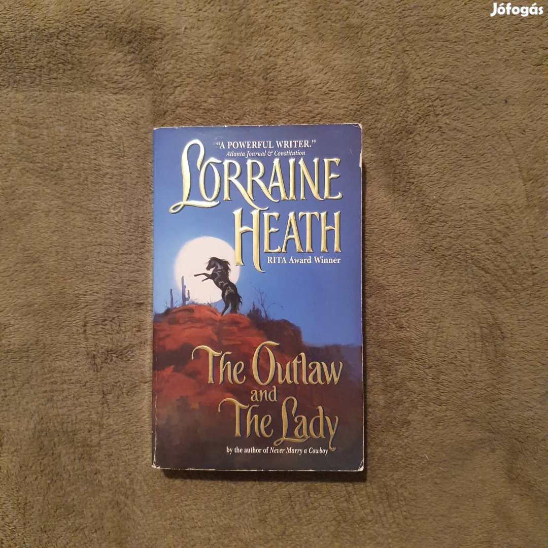 Lorraine Heath: The Outlaw and the Lady könyv