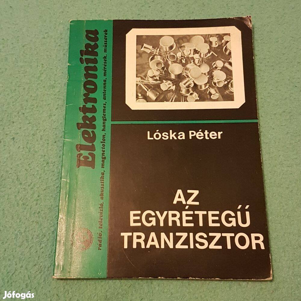 Lóska Péter - Az egyrétegű tranzisztor könyv