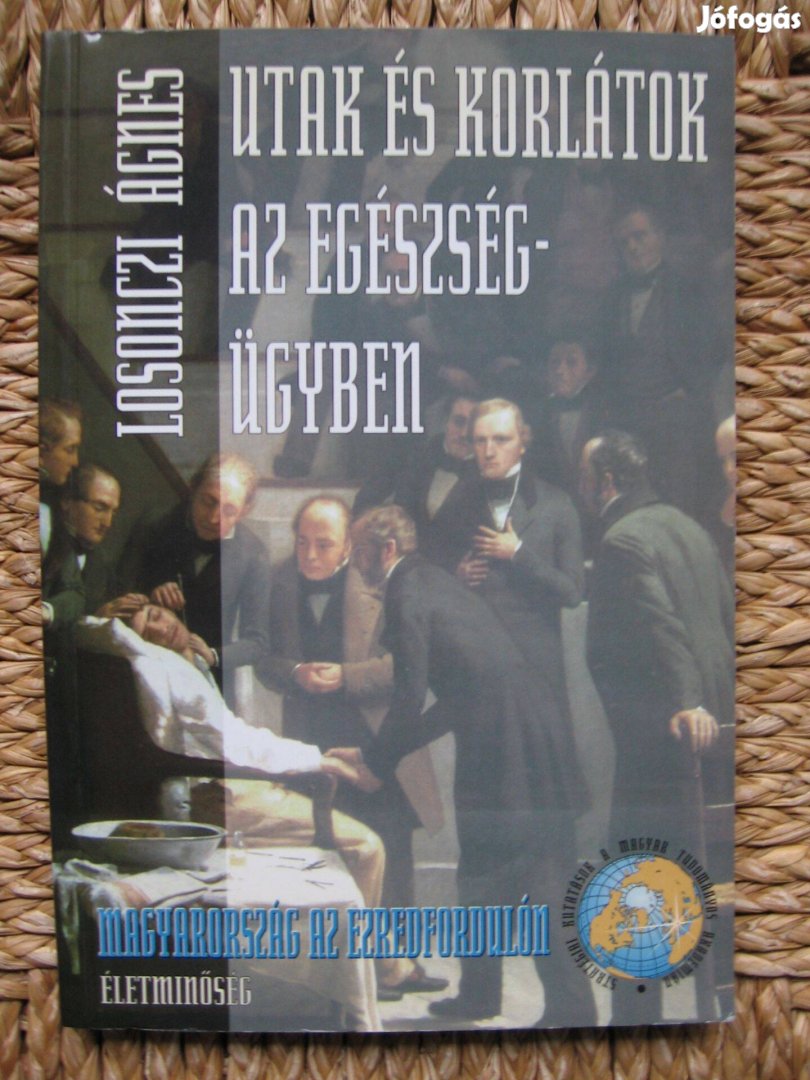 Losonczi Ágnes Utak és korlátok az egészségügyben, - könyv