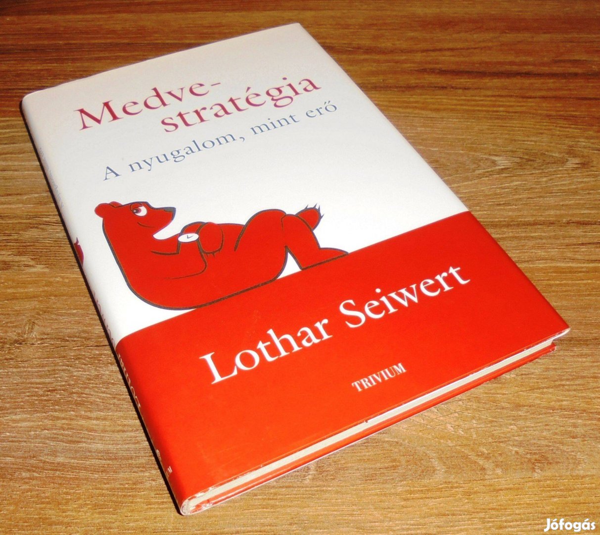 Lothar Seiwert Medve-stratégia - A nyugalom, mint erő