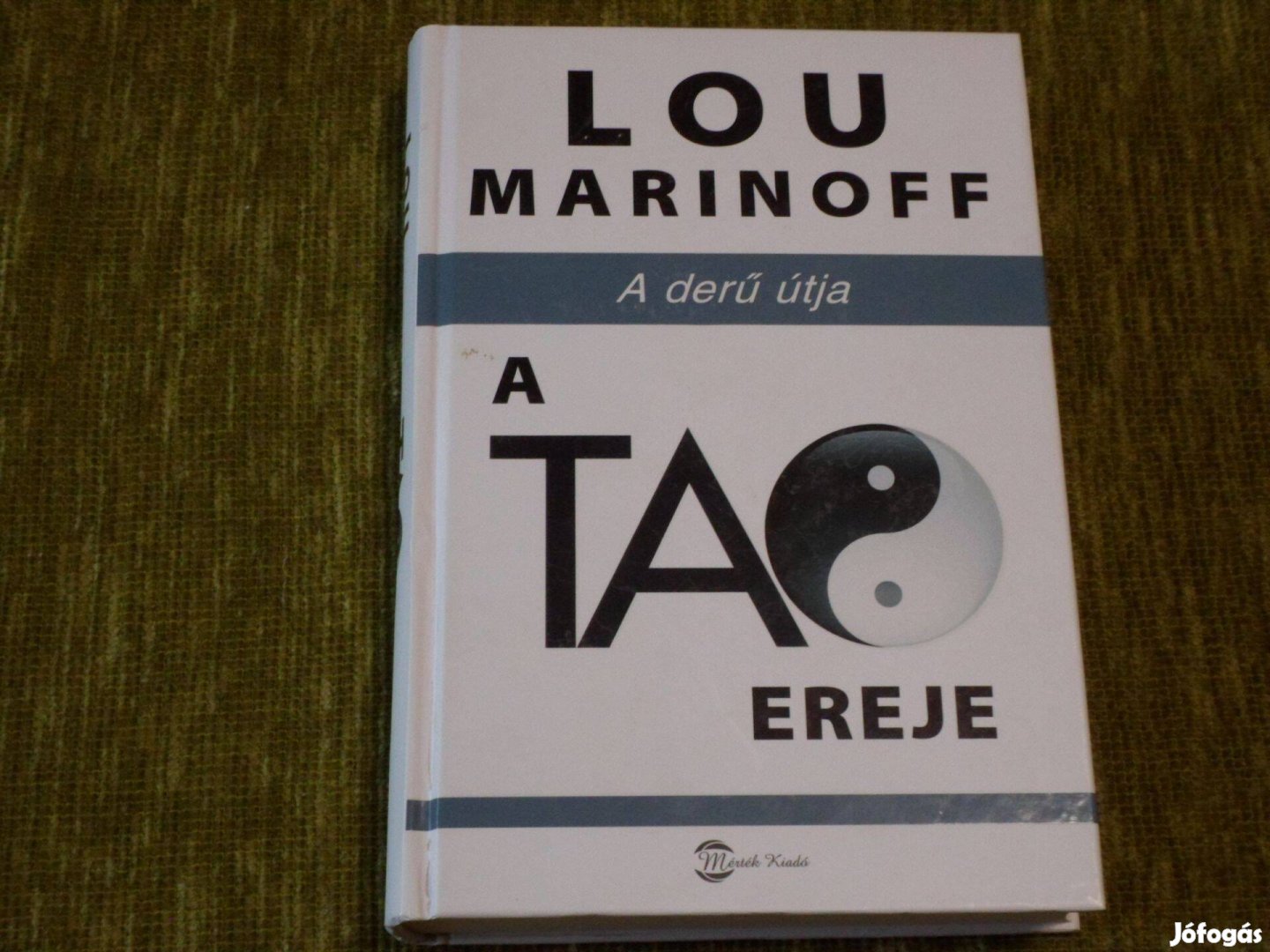 Lou Marinoff: A Tao ereje - A derű útja