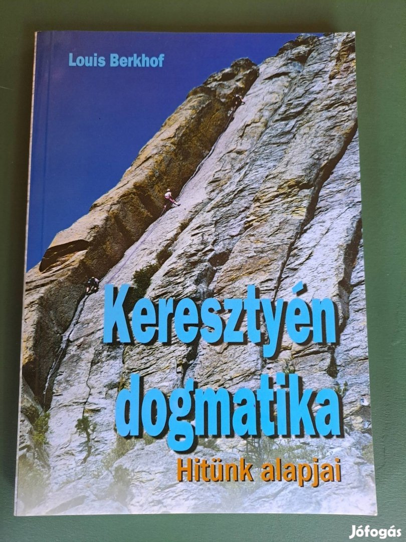 Louis Berkhof: Keresztyén dogmatika- Hitünk alapjai