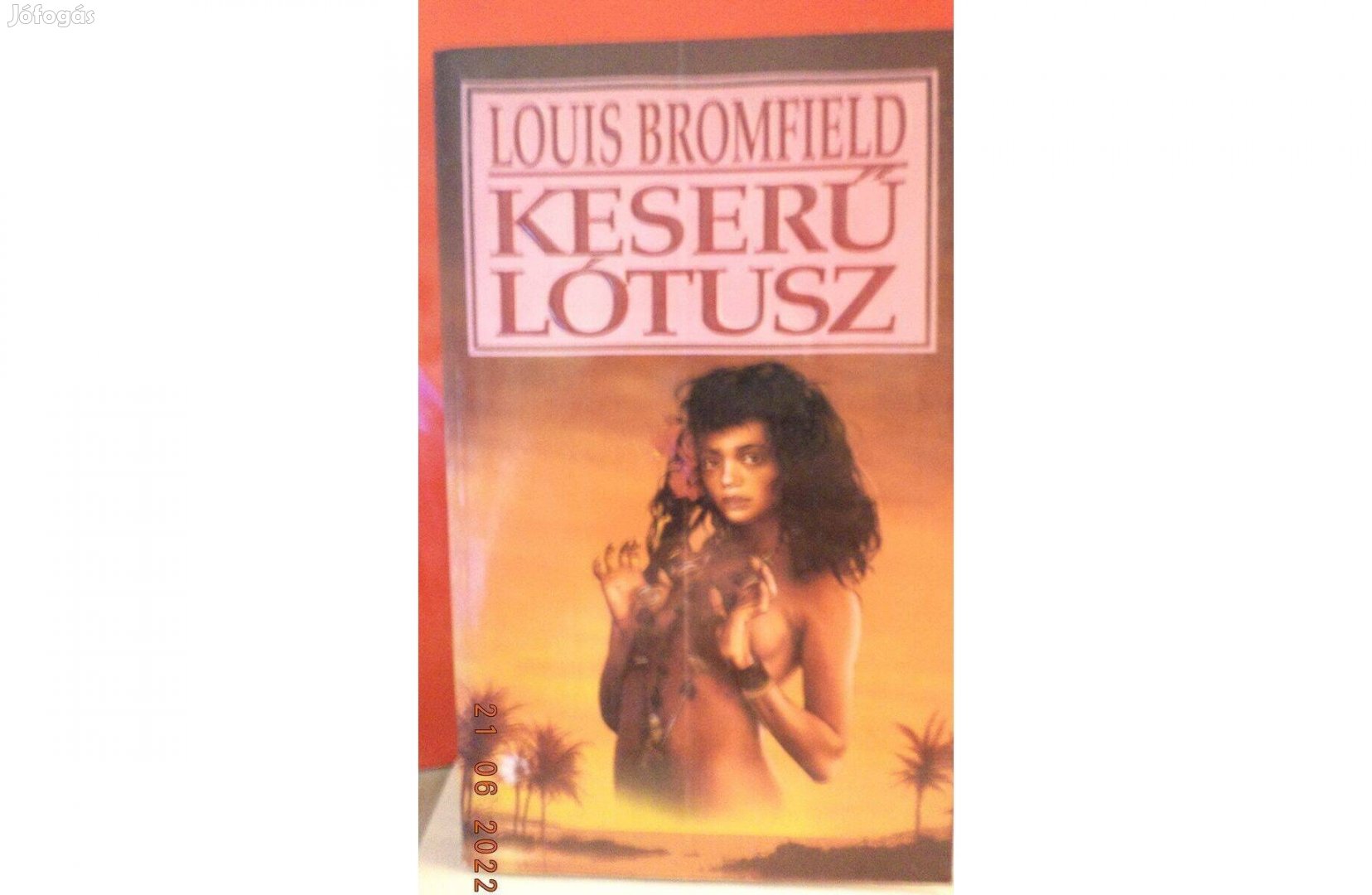 Louis Bromfield: Keserű lótusz