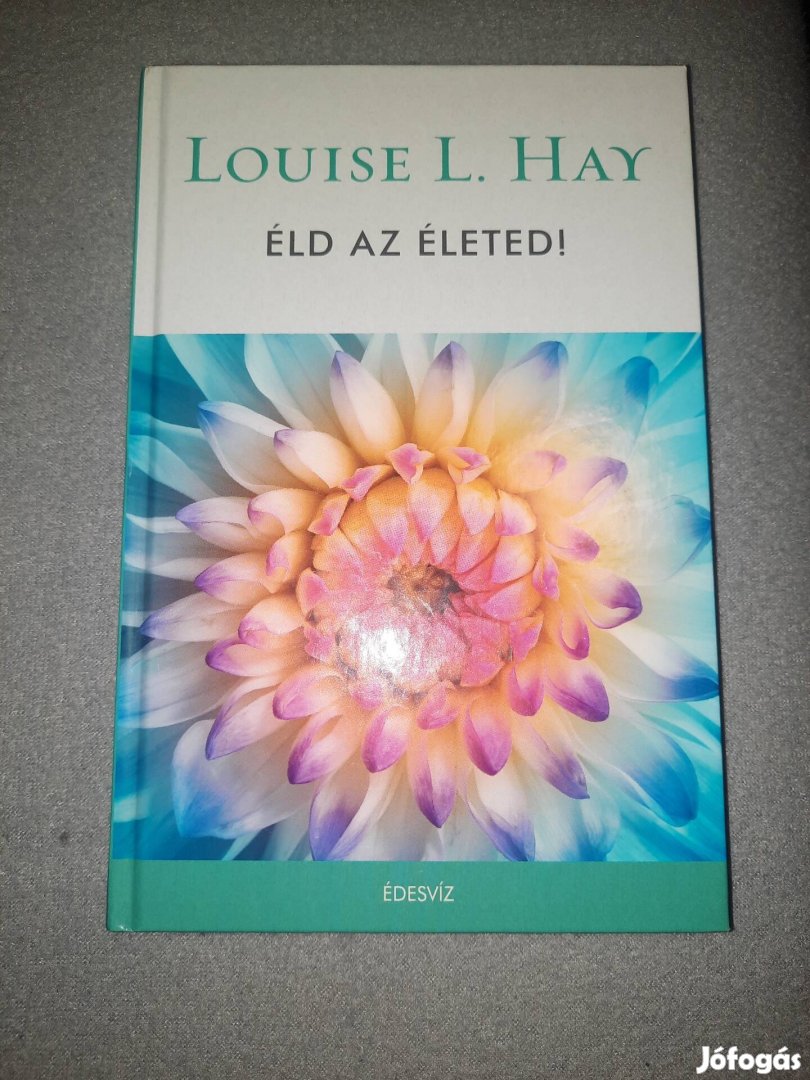 Louise L. Hay Éld az életed! könyv