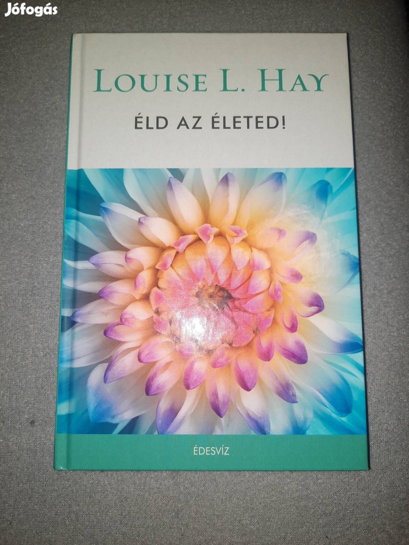 Louise L. Hay- Éld az életed! könyv