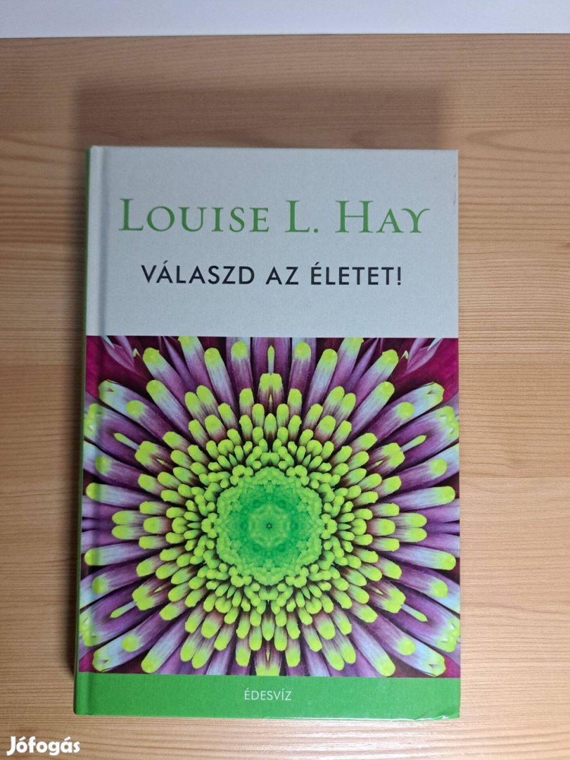Louise L. Hay: Válaszd az életet