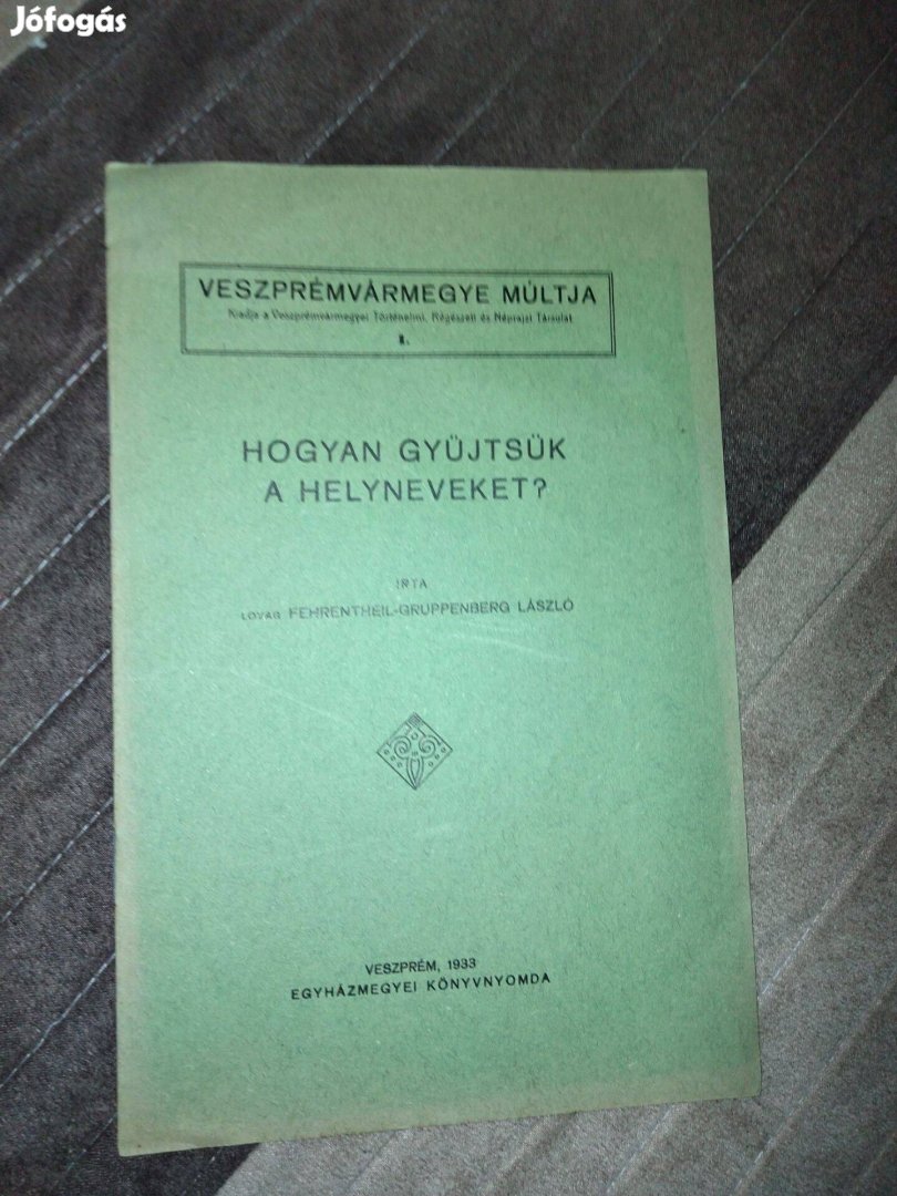 Lovag Fehrentheil Gruppenberg László : Hogyan gyűjtsük a helyneveket?