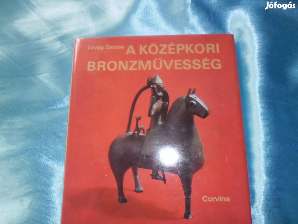 Lovag Zsuzsa : A középkori bronzművesség