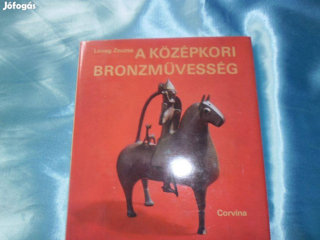 Lovag Zsuzsa : A középkori bronzművesség