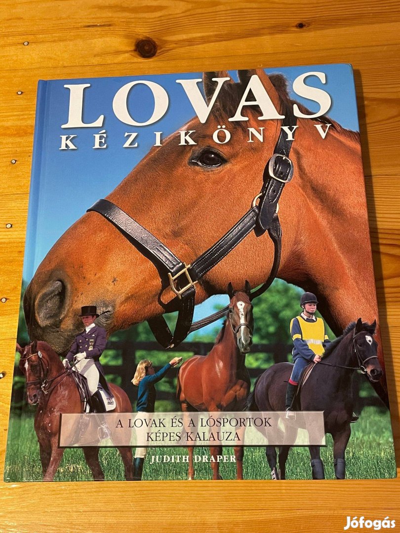 Lovas kézikönyv - A lovak és a lovas sportok képes kalauza