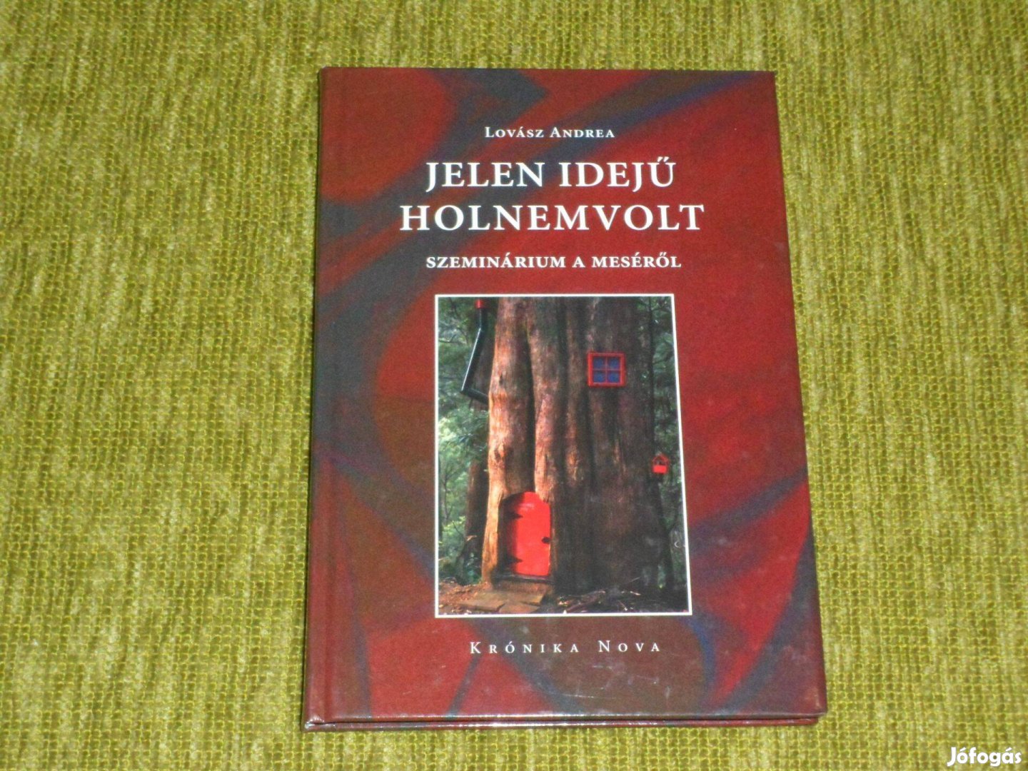 Lovász Andrea: Jelen idejű holnemvolt - Szeminárium a meséről
