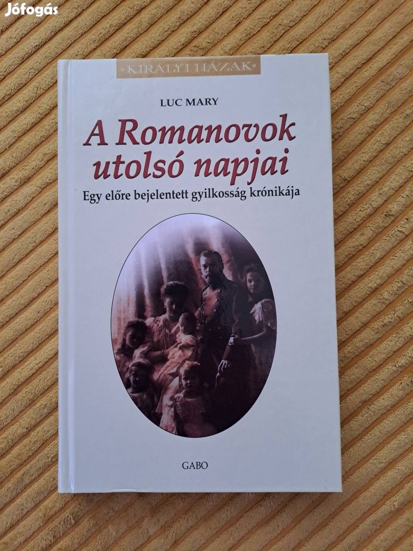 Luc Mary: A Romanovok utolsó napjai