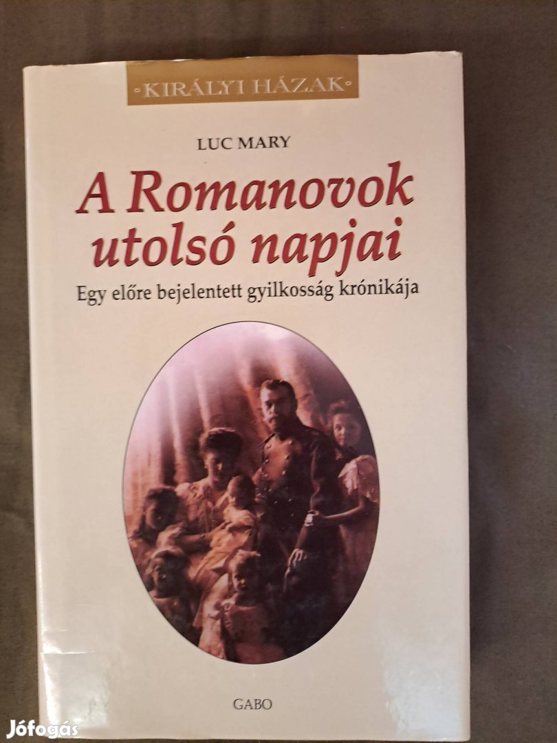 Luc Mary: A Romanovok utolsó napjai