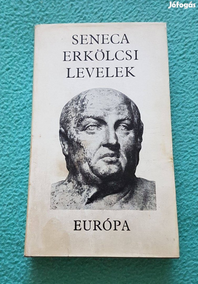 Lucius Annaeus Seneca - Erkölcsi levelek könyv