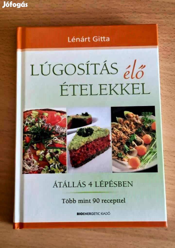 Lúgosítás élő ételekkel Lénárt Gitta