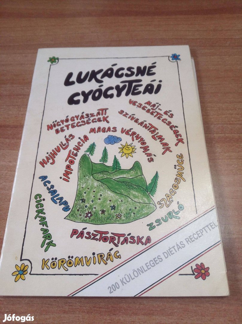 Lukács Endréné: Lukácsné gyógyteái (200 különleges diétás recettel)