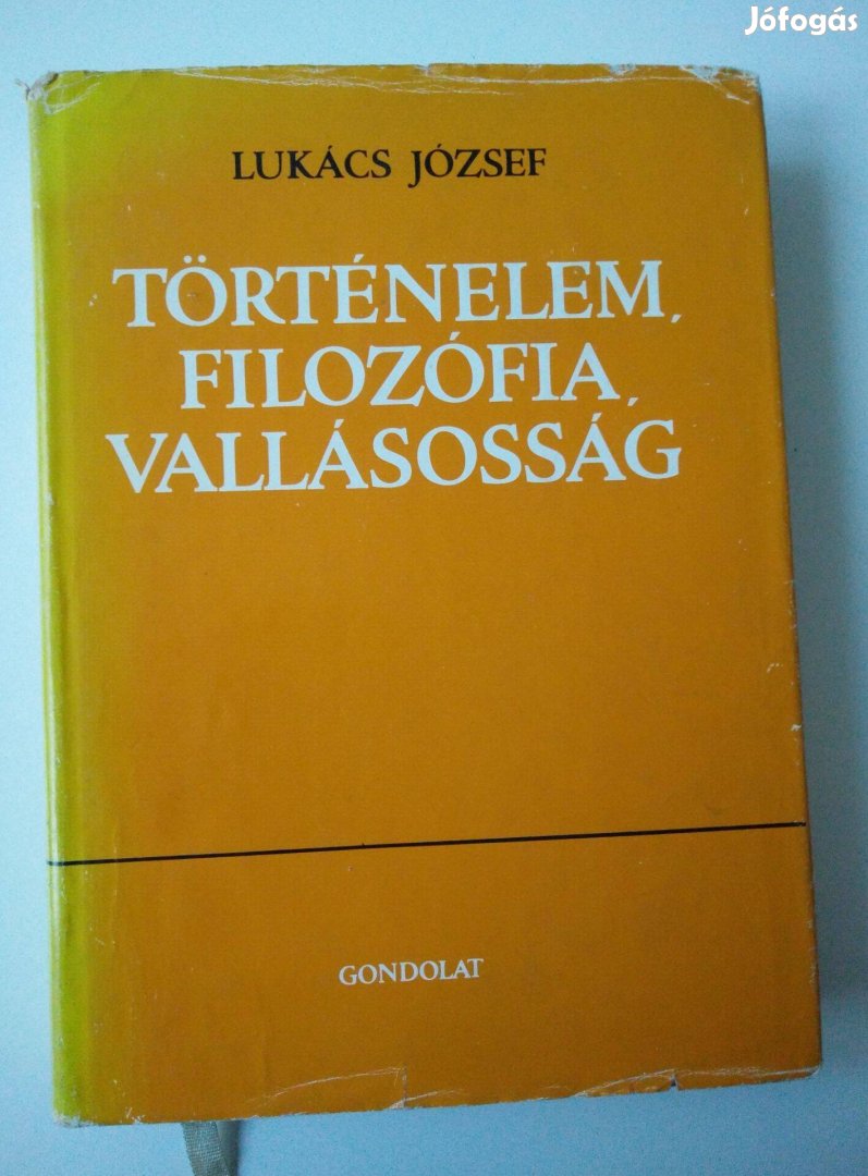 Lukács József - Történelem, filozófia, vallásosság