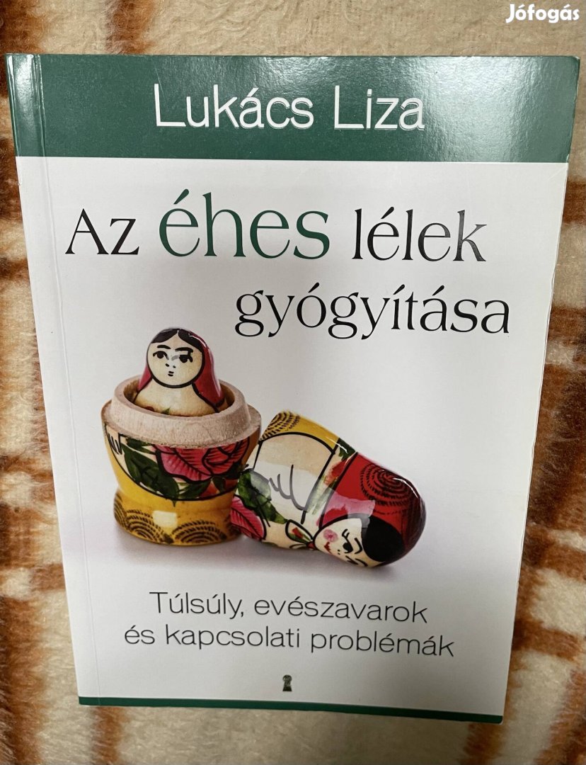 Lukács Liza: Az éhes lélek gyógyítása