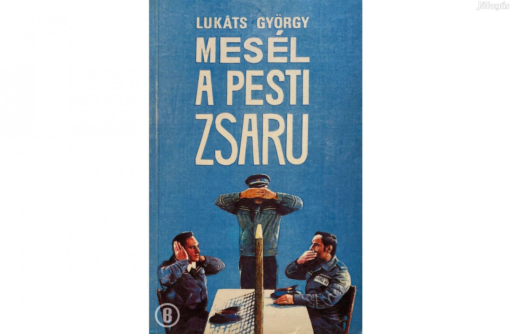 Lukáts György: Mesél a pesti zsaru (Csak személyesen!)