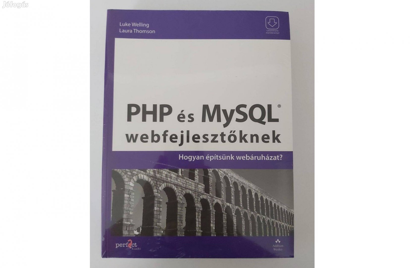 Luke Welling Laura Thomson: PHP és Mysql webfejlesztőknek
