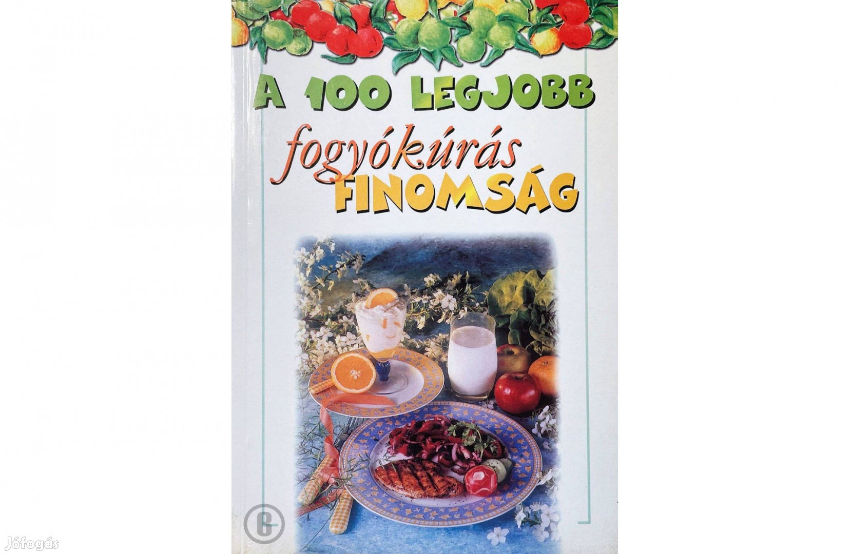 Lurz Gerda: A 100 legjobb fogyókúrás finomság - Csak személyesen!