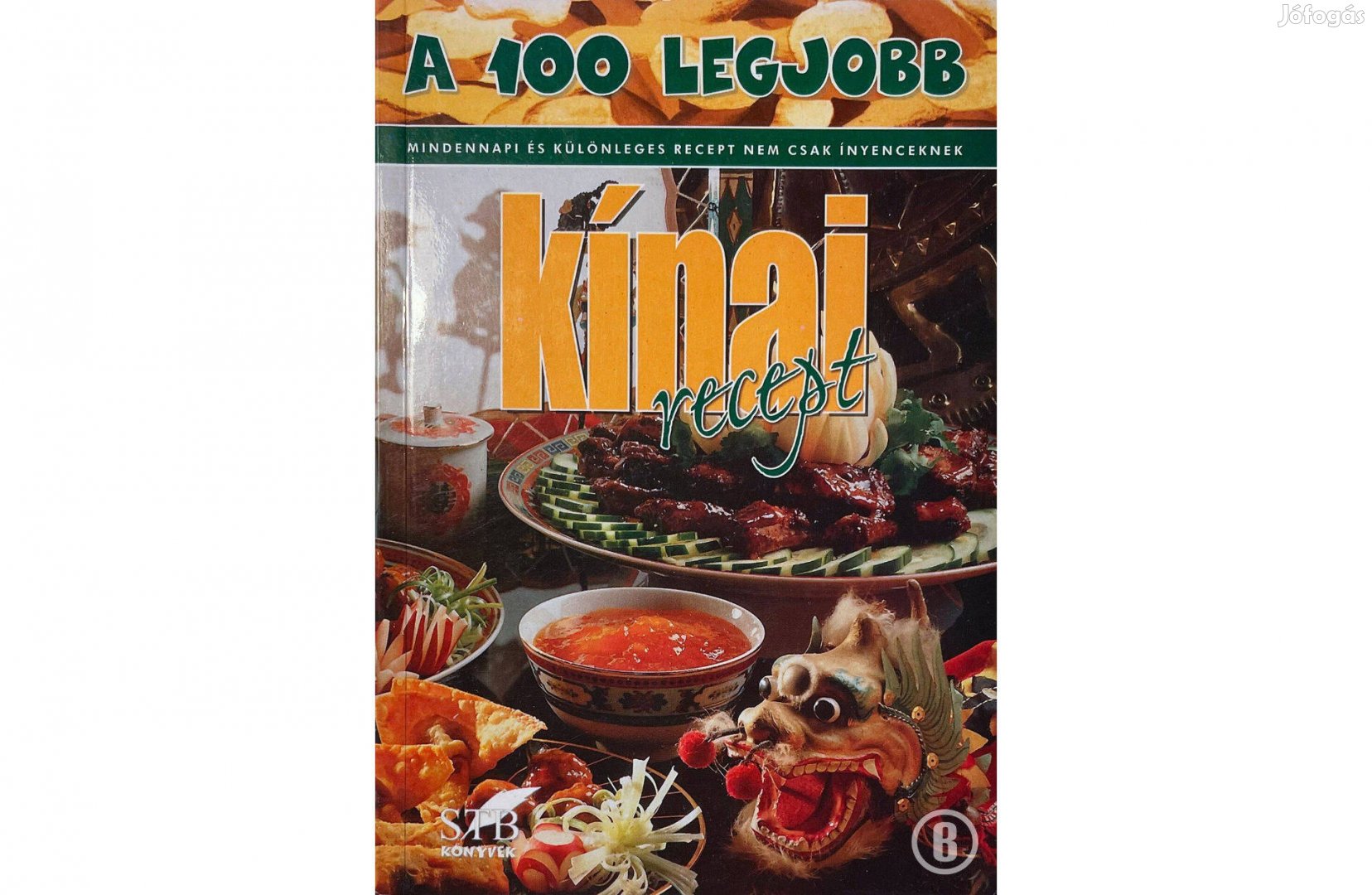 Lurz Gerda: A 100 legjobb kínai recept - Csak személyesen!